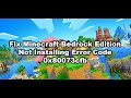 Fix Minecraft Bedrock Edition Game Not Installing Error Code 0x80073cfb On PC