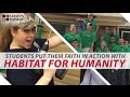 Students Volunteer with Habitat for Humanity | Campus Closeup Ep. 11