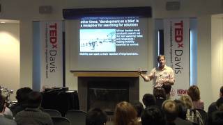 TEDxDavis-Travis J Lybbert-Seeing Development on a Bike... Instead of Development as Aid