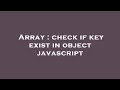 Array : check if key exist in object javascript