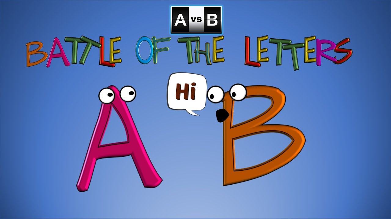 Alphabet | Battle Of The Letters | A Vs B | Who Will Win :-) - YouTube