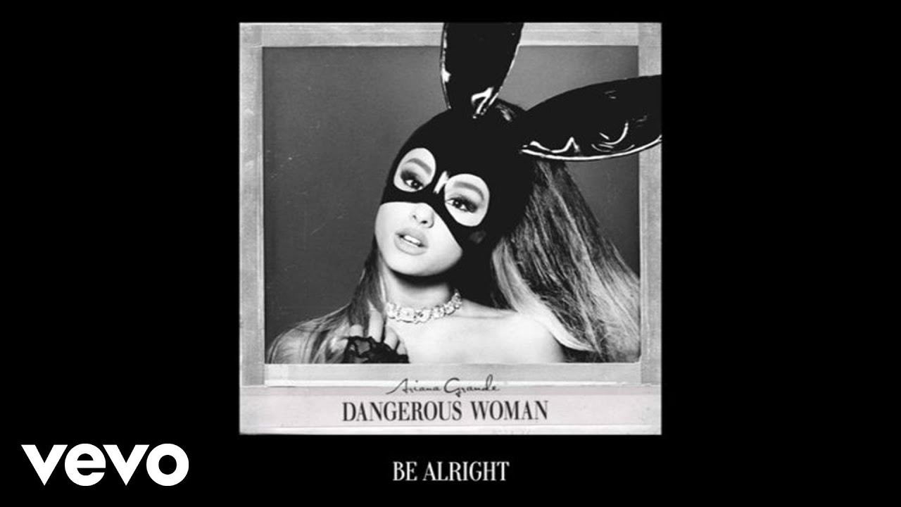 Ariana Grande - Be Alright Ariana Grande - Be Alright