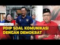 Sekjen PDIP Hasto Beberkan Hubungan Komunikasi Bersama Partai Demokrat