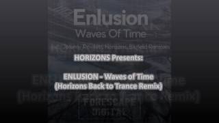 ENLUSION - Waves of Time (Horizons Back To Trance Remix) [FORESCAPE DIGITAL]