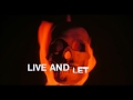 Live And Let Die (Song and movie opening).