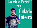 LUANZINHO MORAES CIDADE INTEIRA.2020