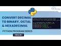 Convert Decimal to Binary, Octal, and Hexadecimal (English) | Python Program Tutorial