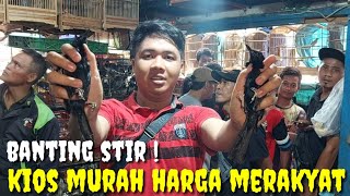 BANTING STIR ! KIOS MERAKYAT HARGA MURAH BURUNG MELIMPAH LUAR DALAM