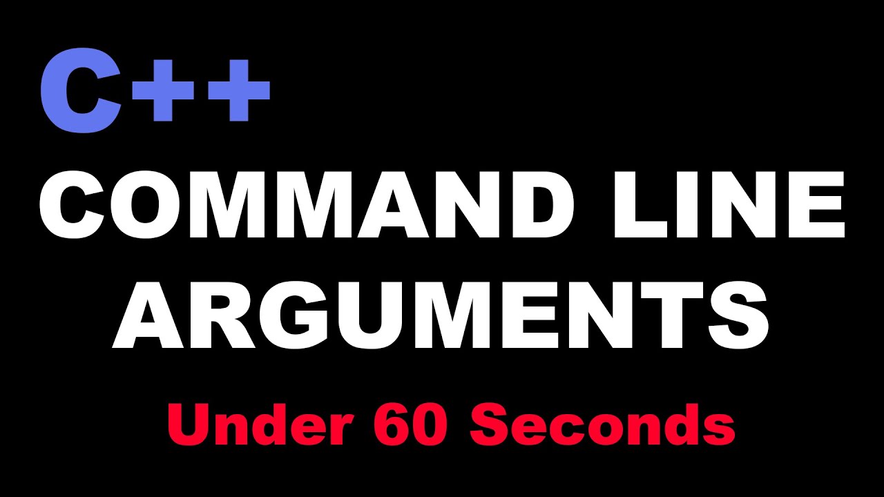 C++ COMMAND LINE ARGUMENTS IN UNDER 60 SECONDS - YouTube