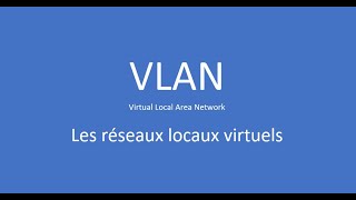 Les réseaux locaux virtuels - VLAN