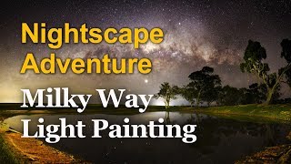 Nightscape Adventure Milky Way Light Painting