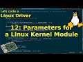 Let's code a Linux Driver - 12: Parameters for a Linux Kernel Module