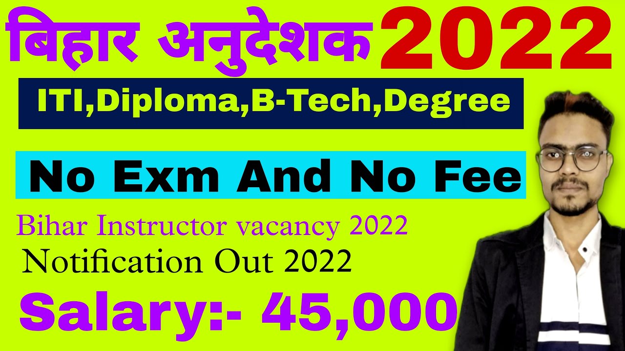 Bihar Instructor Vacancy 2022 | ITI Diploma B-Tech Degree Apply 2022 ...