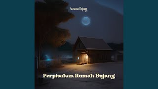 Perpisahan Rumah Bujang