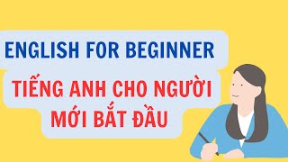 LỘ TRÌNH TỰ HỌC TIẾNG ANH CHO NGƯỜI MỚI BẮT ĐẦU. Self-study roadmap for beginners in English.