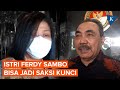 LPSK Nilai Istri Ferdy Sambo Bisa Menjadi Saksi Kunci Kasus Pembunuhan Brigadir J