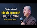 Vấn Đáp 28.11.2024 - Thầy Thích Pháp Hòa (Hoằng pháp tại Hoa Kỳ)