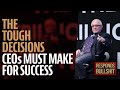 THE TOUGH DECISIONS CEOs MUST MAKE FOR SUCCESS | DAN RESPONDS TO BULLSHIT