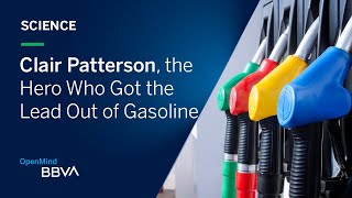 Clair Patterson, the Hero Who Got the Lead Out of Gasoline | Science pills