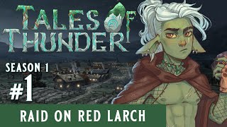 🌩️ D&D Tales of Thunder - S1, Episode 1 - Raid on Red Larch | D&D Storm King's Thunder