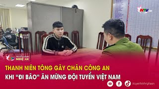 Thanh niên tông gãy chân công an khi “đi bão” ăn mừng đội tuyển Việt Nam