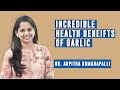 Incredible health benefits of garlic | Dr. Arpitha Komanapalli