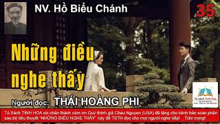 NHỮNG ĐIỀU NGHE THẤY. Tập 35. Tác giả NV. Hồ Biểu Chánh. Người đọc: Thái Hoàng Phi