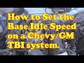 How to set the base idle on a TBI Chevy or GM v8