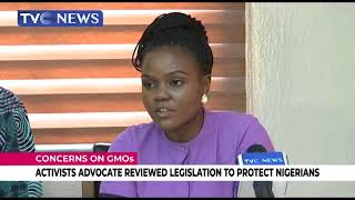 Concerns On GMOs: Activists Advocate Reviewed Legislation To Protect Nigerians