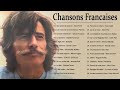 Grands Succès Françaises ♫ Les meilleures Chansons En Françaises De Tous Les Temps