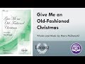 Give Me an Old-Fashioned Christmas (SATB) - arr. Mary McDonald