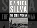 Honest Book Review of THE OTHER WOMAN: A NOVEL gabriel allon by DANIEL SILVA