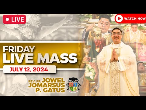 FRIDAY FILIPINO LIVE MASS TODAY II JULY 12, 2024 II FR. JOWEL JOMARSUS GATUS