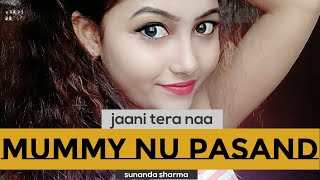 Mummy Nu Pasand Full Video | Jaani Tera Naa l Jaani, Sunanda S, Tanishk B, Sukh-E