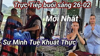 Trực Tiếp 26-02 Sư Minh Tuệ Mới Nhất