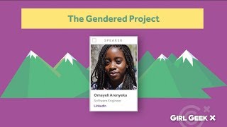 The Gendered Project - Omayeli Arenyeka (LinkedIn Software Engineer) at Elevate 2019