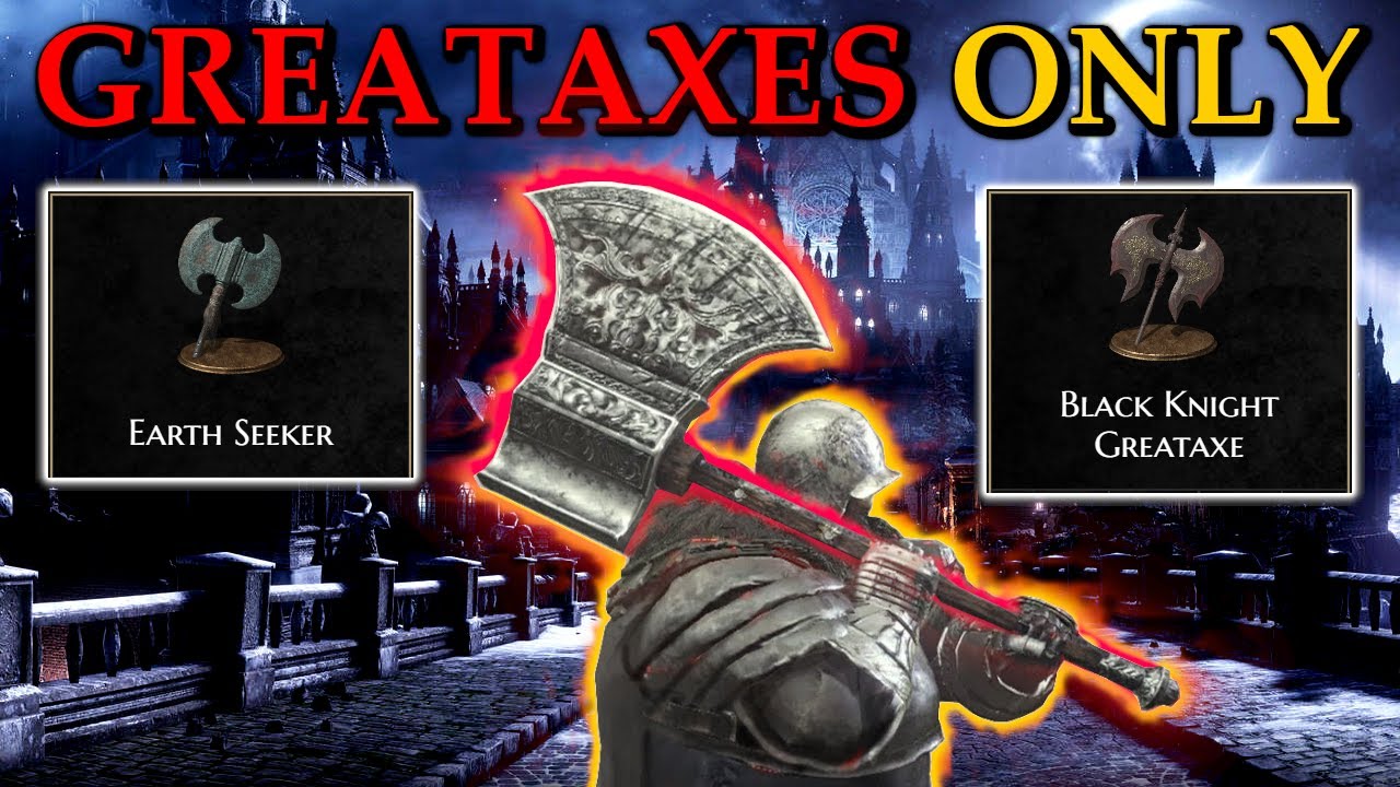 I Beat Dark Souls 3 Using Every Greataxe Then I Ranked Them All Youtube