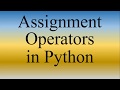 Python Lecture 6 | Assignment Operators in Python