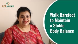 Walk Barefoot to Maintain a Stable Body Balance | Dr. Isha Sehdev