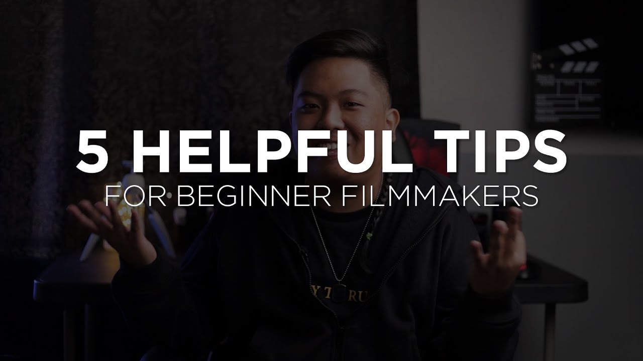 5 Helpful Tips For Beginner Filmmakers Setting You Up Youtube