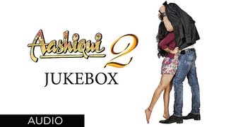 Aashiqui 2 Songs | Jukebox 2 | Aditya Roy Kapur, Shraddha Kapoor