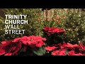 The Nativity of our Lord: Christmas Eve Family Eucharist | Trinity Church Wall Street