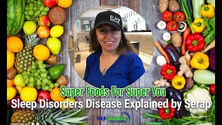 Sleep Disorders Disease Explained by Serap | SUPER FOODS FOR SUPER YOU