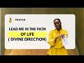 Prayer : Show Me The Path of Life (Divine Direction)