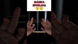 MÁGICA SIMPLES REVELADA COM ELÁSTICO 😯 #shorts #magictricks #magic #magician  #magica #tricks