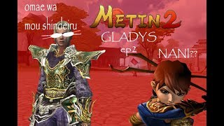 Metin2 Gladys ep2