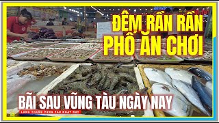 Vũng Tàu ĐÊM RẦN RẦN PHỐ ĂN CHƠI Cuối Tuần | Bãi Sau Thùy Vân Vũng Tàu Ngày Nay