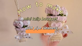 How to make mini tulip bouquet out of pipe cleaners#diytutorial #diyflower #pipecleaners #easycraft