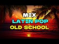 mix latin pop old school lucas arnau guarana fonseca kema bacano bacilos danny ubeda u0026 mas