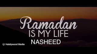 Ramadan is my life - Amazing Nasheed